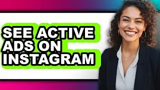 How to See Active Ads on Instagram (updated)
