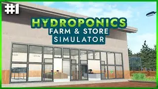 Hydroponics Farm & Store Simulator - Building A Sustainable Farm And Shop - Ep#1
