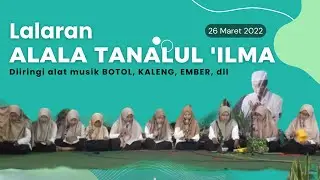 Lalaran ALALA TANALUL ILMA || 02. Pra-Acara Akhirussanah 2022