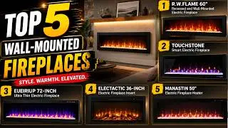 TOP 5 : Best Wall-Mounted Electric Fireplaces of 2025