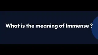 What is the meaning of Immense (Hindi and English)