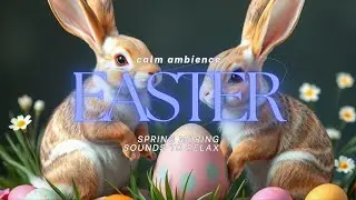 Easter Morning Spring Ambience | Birds | Relaxing sounds | Nature sounds | Winds |