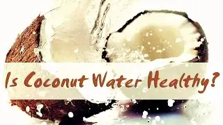 Is Coconut Water Healthy? Can You Drink It After a Workout?