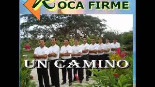 Agrupación Musical Rocafirme - Un Camino