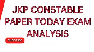 JKP CONSTABLE PAPER TODAY EXAM ANALYSIS