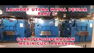 Laundry Operasional di Kapal Pesiar, Main Laundry Part 3 @suarnet