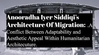 A Conflict Between Adaptability and Aesthetic Appeal Within Humanitarian Architecture.