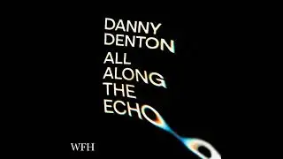 All Along the Echo by Danny Denton | Full Audiobook