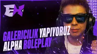 W/EMİR KESKİN | GALERİ AÇTIK | DS AUTO | ALPHA ROLEPLAY