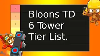 The best tower tier list in bloons tower defense 6.