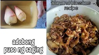 ADOBONG PUSO NG SAGING | banana blossoms recipe