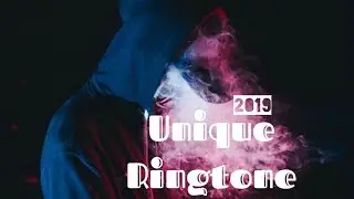 Best Unique Ringtone 2019