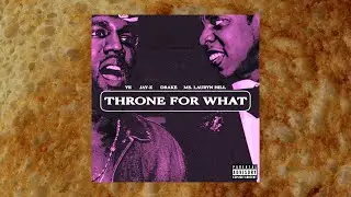 JAY-Z & Kanye West - THRONE FOR WHAT feat. Drake & Lauryn Hill