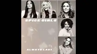 Spice Girls - Always Last (unreleased 'Forever' B-side