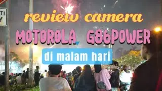 Kamera hp motorola G86power di malam tahun baru #motorolag86power #motog86  #motorola 