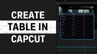 CapCut Infographics: How to Create Table in CapCut for Free
