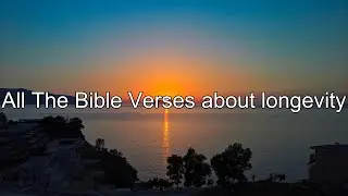 What does the Bible Say About Longevity - All the Bible Verses About Longevity