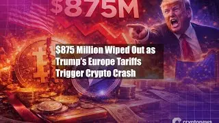 $875 Million Wiped Out as Trump&rsquo;s Europe Tariffs Trigger Crypto