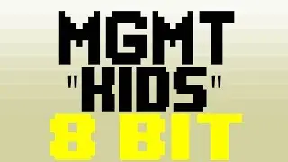Kids [8 Bit Tribute to MGMT] - 8 Bit Universe