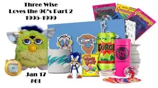 Three Wise Radio #61 Three Wise Loves the 90's 95-99