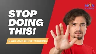 From Extreme Thinking to Balanced Mindset: Transform Your Perspective!