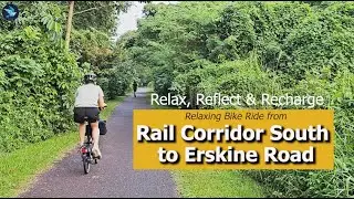 [4k] Relaxing Bike Ride from Rail Corridor South to Erskine Road (Mural: Samsui Lady with Cigarette)