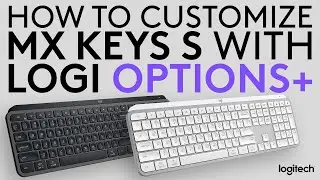 How to customize MX Keys S Keyboard using Logi Options+