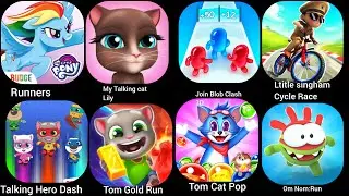 My Talking cat Lily,Ltitle singhamCycle Race,Join Blob Clash3D,Tom Gold Run,Tom Cat Pop,Om Nom:Run,