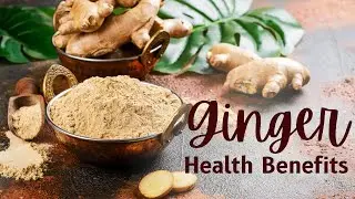 The Incredible Health Benefits of Ginger Explained