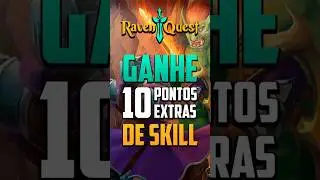 10 Pontos de Skill Extra! Voc&ecirc; pode ter muito mais pontos! #ravenquestnft