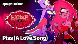 Piss (A Love Song) | Hazbin Hotel Seizoen 2 | Prime Video NL