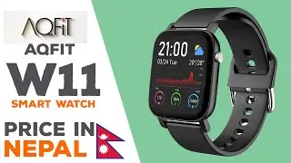 AQFiT W11 Smart Watch || Price in Nepal || Specification || SochTech