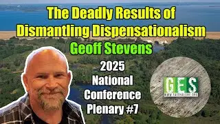 Dismantling Dispensationalism: Paving the Way for the Great Apostasy - Geoff Stevens
