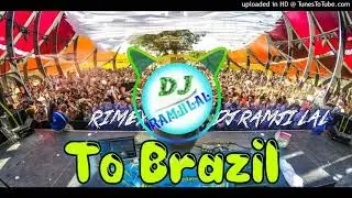 To Brazil(Ultra Mix)By-:Dj RAMJI LAL Shree Shyam DJ Khedi(#Bassi)