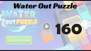 🎮 Water Out Puzzle Level 160 Walkthrough | Fun Brain Challenge 💧 | Go Answer