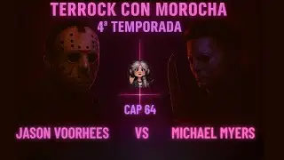 👻 Terrock con Morocha &ndash; 4&ordf; Temporada | Cap. 64: Jason vs Michael Myers 🩸