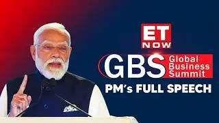 PM Modi&rsquo;s address during ET Now Global Business Summit