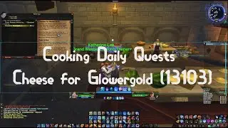 Cheese for Glowergold (13103) Cooking Daily Quests Woltk Classic