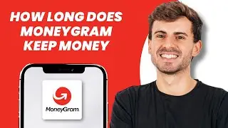 How Long Does MoneyGram Keep Money