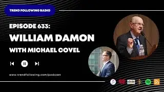 Эпизод 633: Интервью Уильяма Дэймона с Майклом Ковелом на радио Trend Following Radio.
