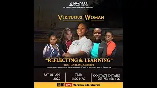 Mandara SDA Church || Virtuous Woman || Title: Reflecting and Learning || Date: 04 Jan 2025 || 4pm