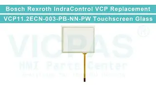 Bosch Rexroth IndraControl VCP11 Series VCP11.2ECN-003-PB-NN-PW HMI Touch Glass Replacement Repair
