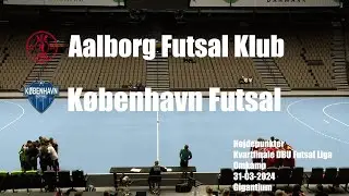 Aalborg Futsal Klub - K&oslash;benhavn Futsal (omkamp) - H&oslash;jdepunkter - 7/4-2024