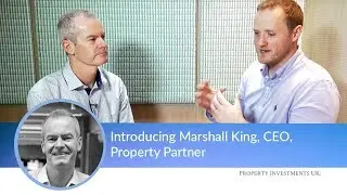 Introducing Marshall King, CEO, Property Partner