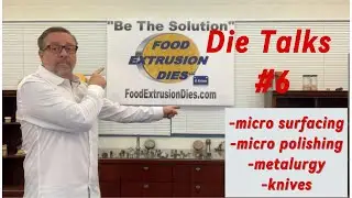 Extrusion Dies Education: Micro Surfacing, Micro Polishing, Metallurgy, Knives EP 06 