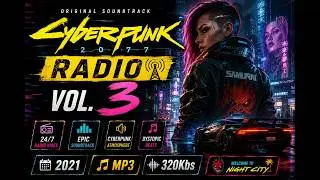 Cyberpunk 2077 Radio, Vol. 3 (Original Soundtrack) | 2021 | MP3 | 320Kbs