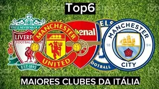 Maiores Clubes da Inglaterra no Contexto Geral - TOP6