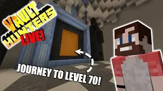 VAULTING TO LEVEL 70! - Vault Hunters 1.18