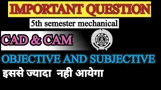 CAD & CAM || IMPORTANT QUESTION || 5TH SEMESTER MECHANICAL || #sbtebiharnewsexam