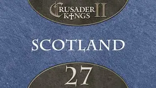 Crusader Kings 2 Conclave - Let's Play Scotland 27